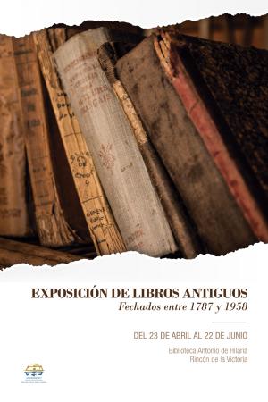 Rincón de la Victoria expondrá una muestra del fondo bibliográfico entre el siglo XVIII y XX con motivo del Día del Libro, el 23 de abril
